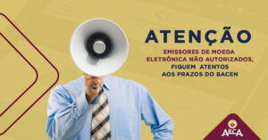 Emissores de Moedas Eletrônicas - ATENÇÃO!